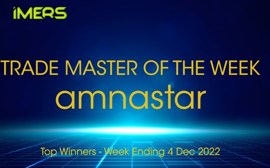 IMERS Master Traders – Week Ending 4 Dec 2022