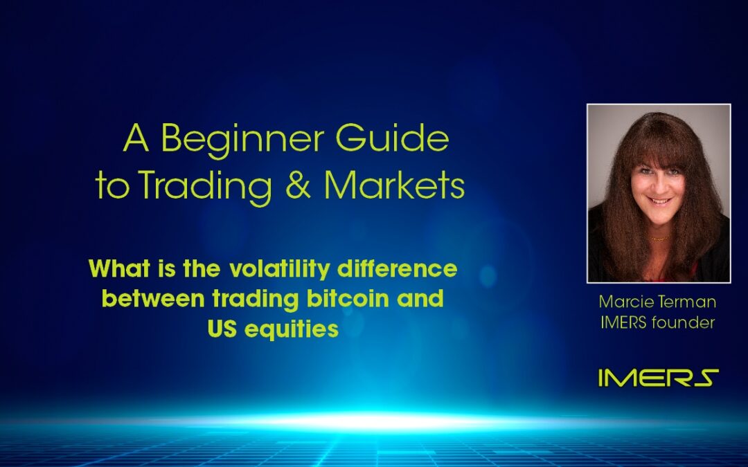Beginner Guide to Trading and Markets – What is the difference in volatility between bitcoin and U.S. equities