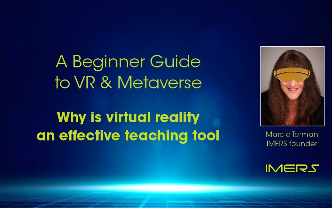 Beginner Guide to VR and Metaverse – Why is virtual reality an effective teaching tool